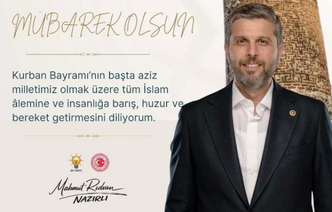 Ak Parti Elazığ Milletvekili Nazırlı Kurban Bayramının her gönüle dolmasını diliyorum