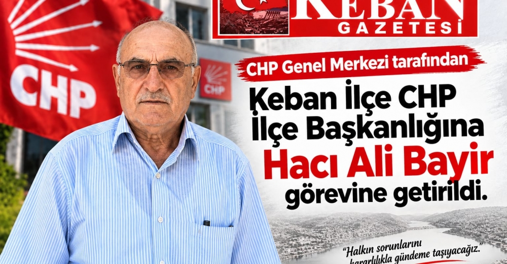 CHP Keban İlçe Başkanı Hacı Ali Bayir oldu