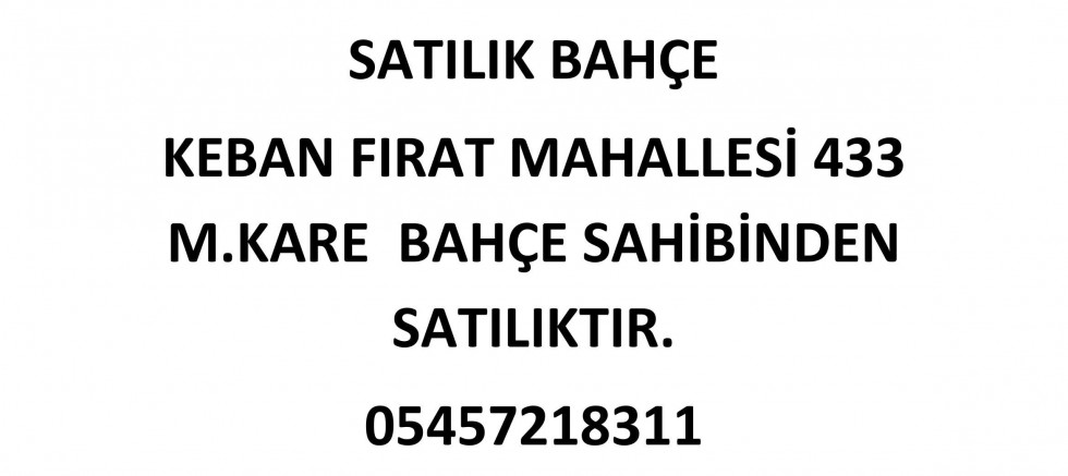 KEBAN'DA SATILIK BAHÇE 