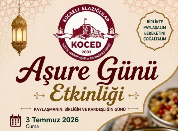 KOCAELİ ELAZIĞ’LILAR DERNEĞİ 3 TEMMUZ GÜNÜ AŞURE ETKİNLİĞİ DÜZENLİYOR