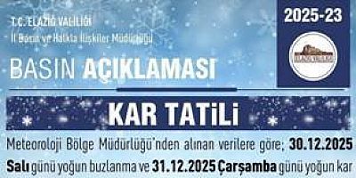 Elazığ ve İlçelerde Okullar 30-31 Aralık günleri Kar yağışı nedeniyle Tatil edildi