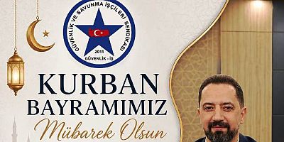 Güvenlik İş Sendikası Elazığ Bölge Başkanı Serkan Polat Kurban Bayramı Mesajı
