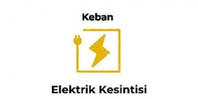 Keban'da  4-5 Ağustos  günü 12 köy ve Mezrasında  elektrik kesintisi olacak