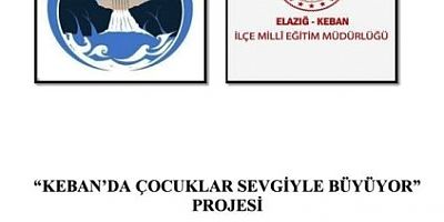 “KEBAN’DA ÇOCUKLAR SEVGİYLE BÜYÜYOR” PROJESİ