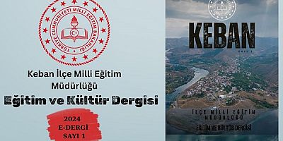 Keban Milli Eğitim Müdürlüğü, Eğitim ve Kültür Dergisi'nin 1. Sayısını yayınlandı