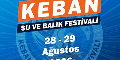 KEBAN SU VE BALIK FESTİVALİ 28-29 AĞUSTOSTA