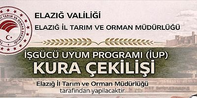 Keban ve Elazığ İlçelerinde Tarım Müdürlüğü İŞKUR UYP kura tarihi belli oldu