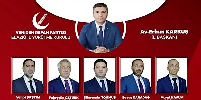 Yeniden Refah Partisi Elazığ İl Yürütme Kurulu Açıklandı